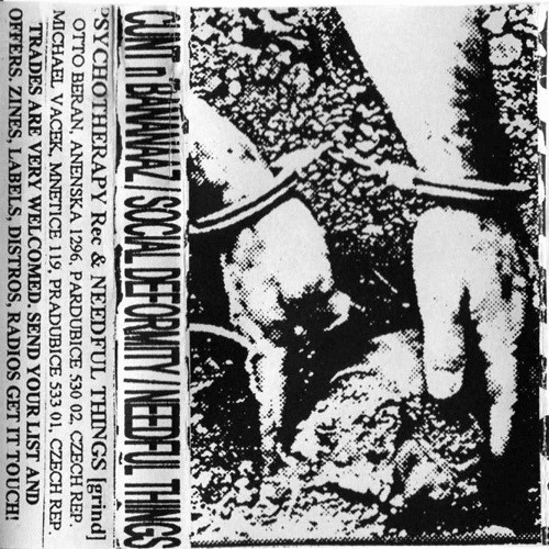 Needful Things : Cunt N Bananaaz - Social Deformity - Needful Things